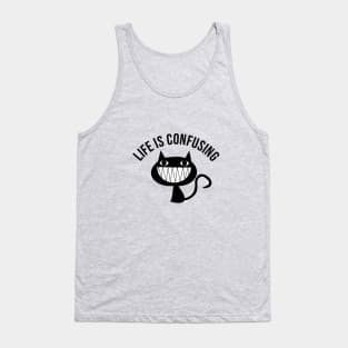 Life is confusing Tank Top
